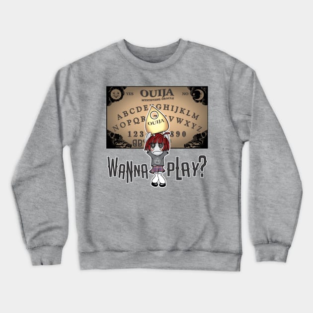 Ouija Board Wanna Play Crewneck Sweatshirt by Renegade Rags